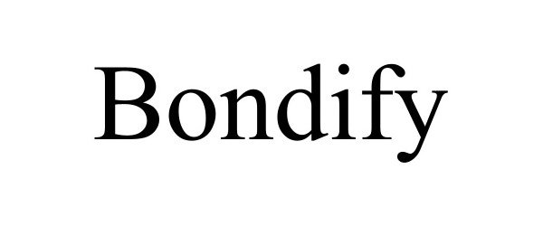 Trademark Logo BONDIFY