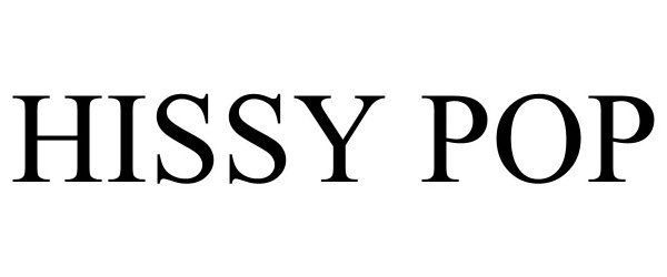 Trademark Logo HISSY POP