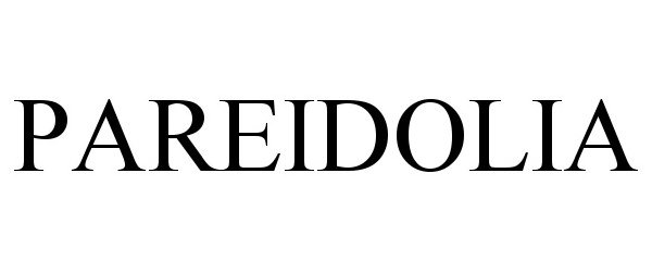 Trademark Logo PAREIDOLIA