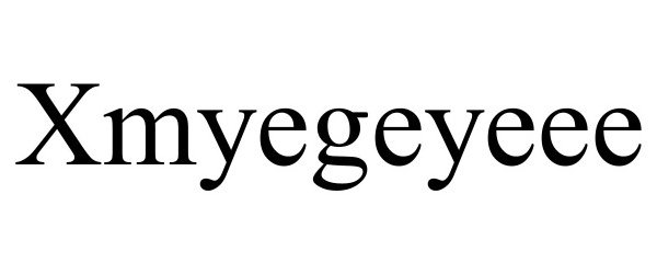  XMYEGEYEEE