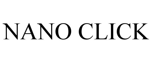 Trademark Logo NANO CLICK