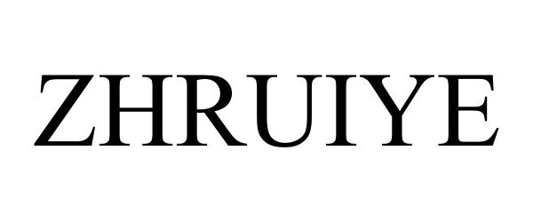 Trademark Logo ZHRUIYE