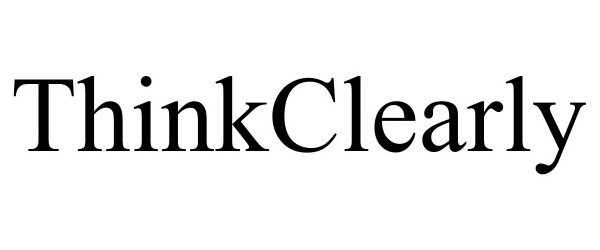 Trademark Logo THINKCLEARLY