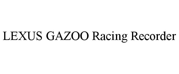  LEXUS GAZOO RACING RECORDER
