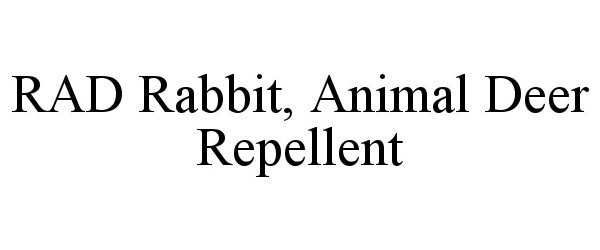  RAD RABBIT, ANIMAL DEER REPELLENT