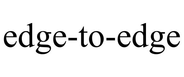 Trademark Logo EDGE-TO-EDGE