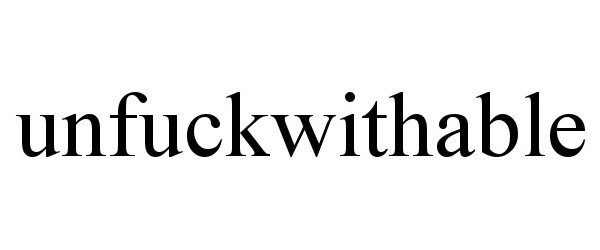 Trademark Logo UNFUCKWITHABLE