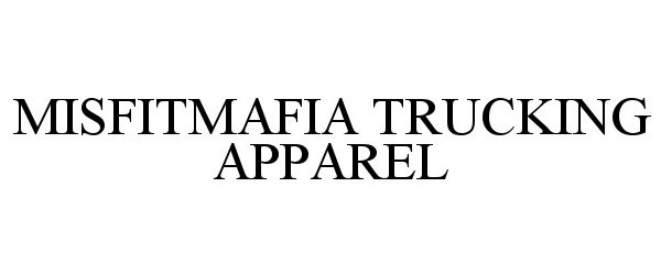  MISFITMAFIA TRUCKING APPAREL