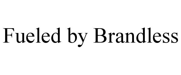  FUELED BY BRANDLESS