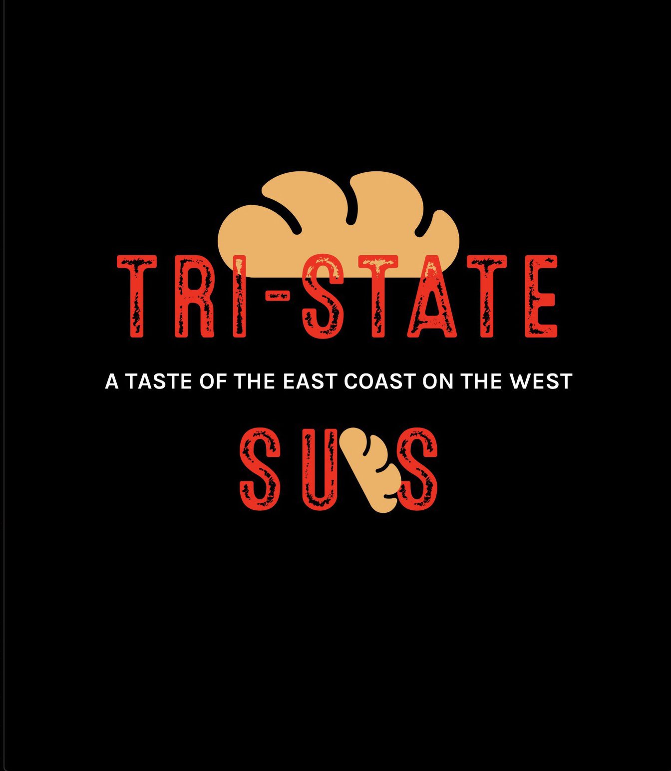  TRI-STATE &quot;A TASTE OF THE EAST COAST ON THE WEST SUBS&quot;