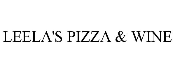 Trademark Logo LEELA'S PIZZA &amp; WINE