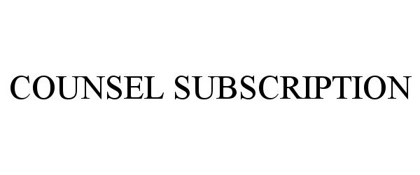 Trademark Logo COUNSEL SUBSCRIPTION