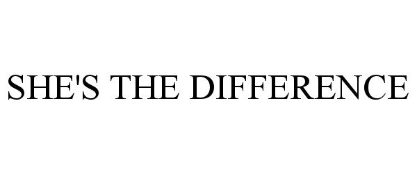 Trademark Logo SHE'S THE DIFFERENCE