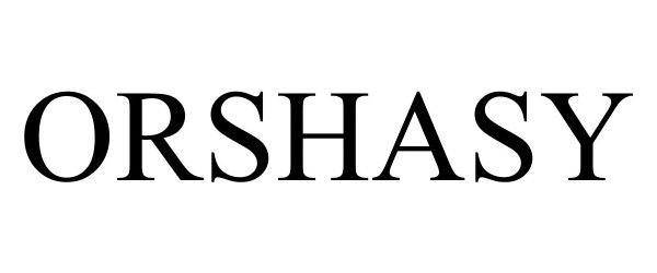 Trademark Logo ORSHASY