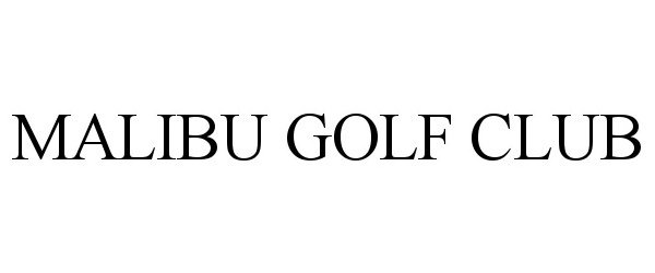 Trademark Logo MALIBU GOLF CLUB