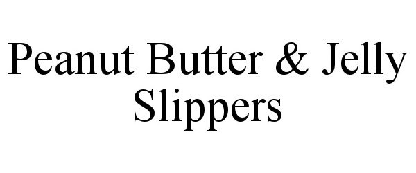  PEANUT BUTTER &amp; JELLY SLIPPERS