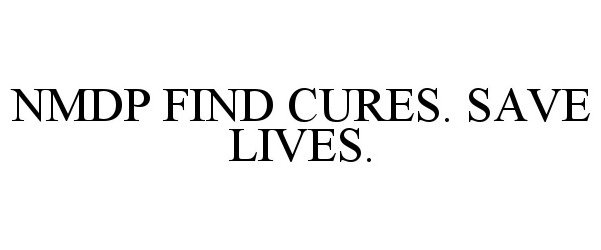 Trademark Logo NMDP FIND CURES. SAVE LIVES.