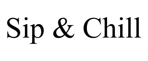 Trademark Logo SIP &amp; CHILL