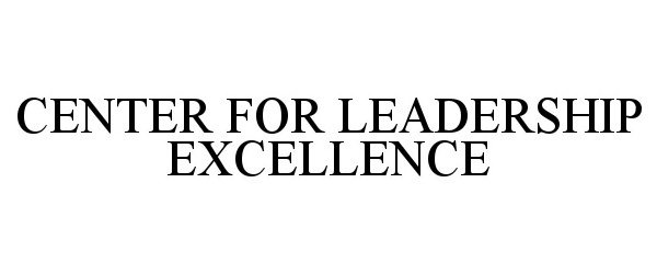 CENTER FOR LEADERSHIP EXCELLENCE