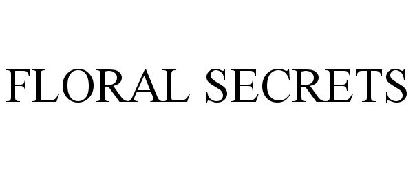 Trademark Logo FLORAL SECRETS