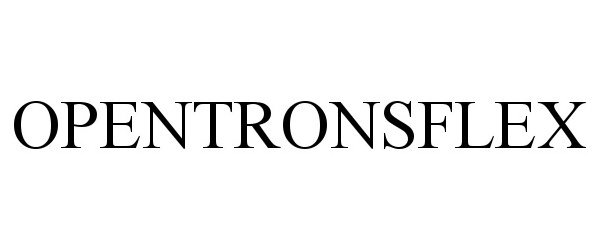 Trademark Logo OPENTRONSFLEX