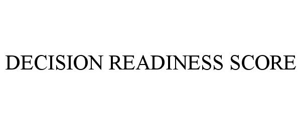 Trademark Logo DECISION READINESS SCORE