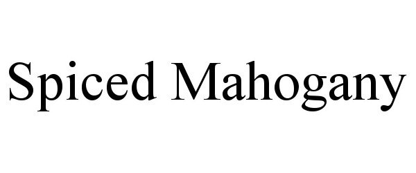Trademark Logo SPICED MAHOGANY