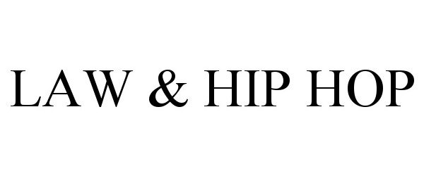 Trademark Logo LAW &amp; HIP HOP