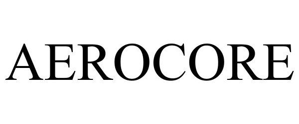 Trademark Logo AEROCORE