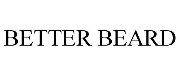 Trademark Logo BETTER BEARD