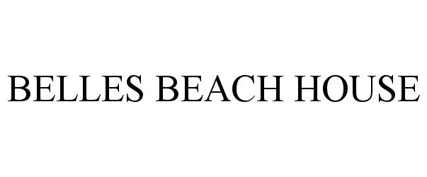 Trademark Logo BELLES BEACH HOUSE