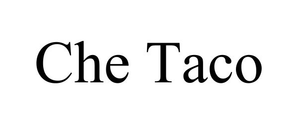 Trademark Logo CHE TACO