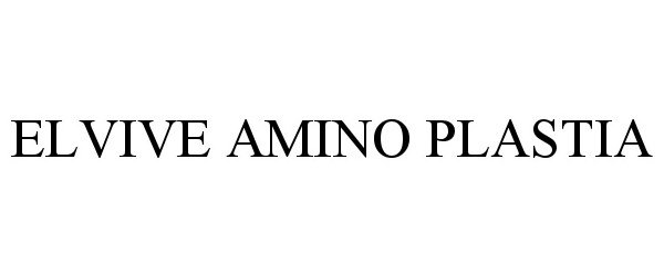 Trademark Logo ELVIVE AMINO PLASTIA