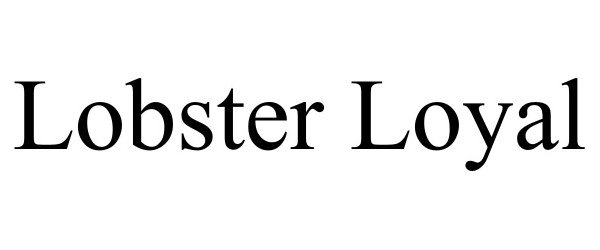 Trademark Logo LOBSTER LOYAL