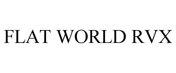 Trademark Logo FLAT WORLD RVX