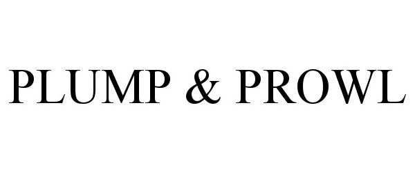  PLUMP &amp; PROWL