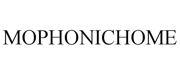 Trademark Logo MOPHONICHOME