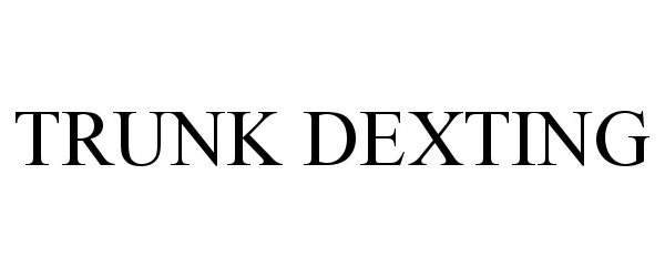 Trademark Logo TRUNK DEXTING