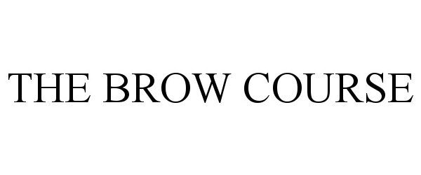  THE BROW COURSE