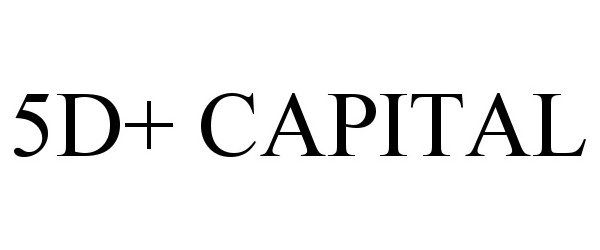 Trademark Logo 5D+ CAPITAL