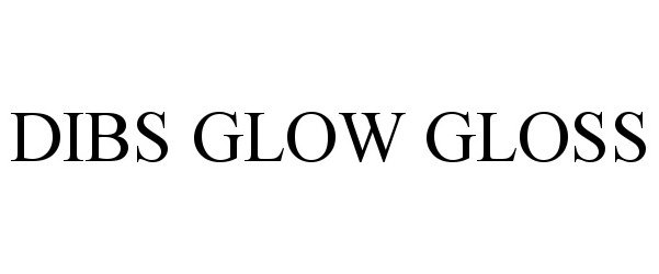 Trademark Logo DIBS GLOW GLOSS