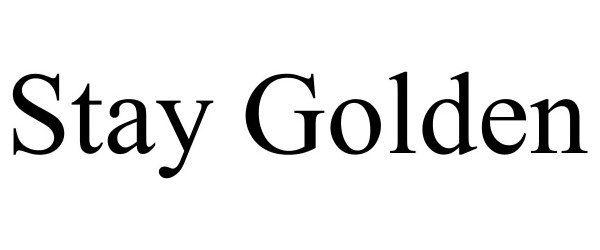 Trademark Logo STAY GOLDEN