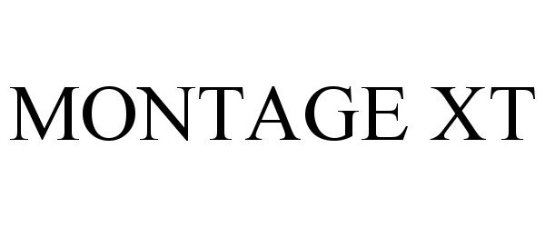 Trademark Logo MONTAGE XT