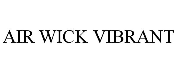 Trademark Logo AIR WICK VIBRANT
