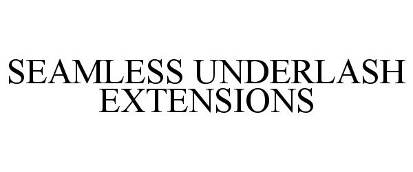 Trademark Logo SEAMLESS UNDERLASH EXTENSIONS