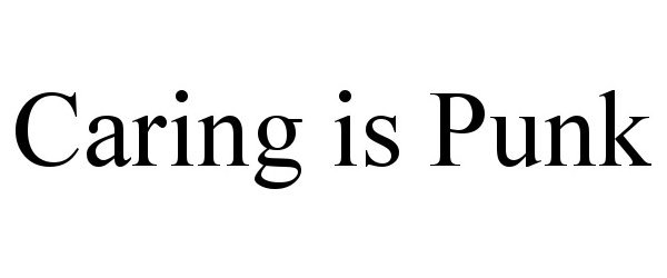  CARING IS PUNK