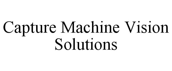  CAPTURE MACHINE VISION SOLUTIONS