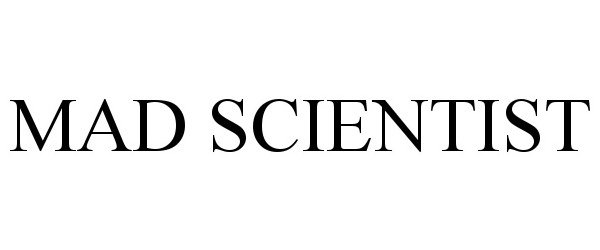 Trademark Logo MAD SCIENTIST