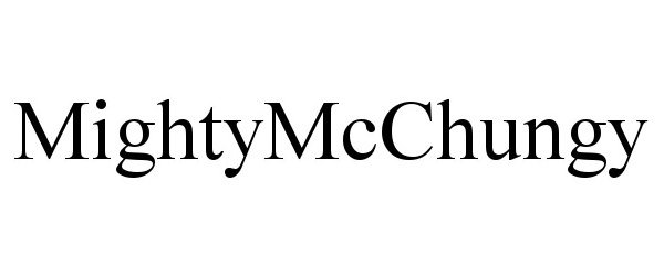  MIGHTYMCCHUNGY