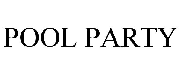 Trademark Logo POOL PARTY